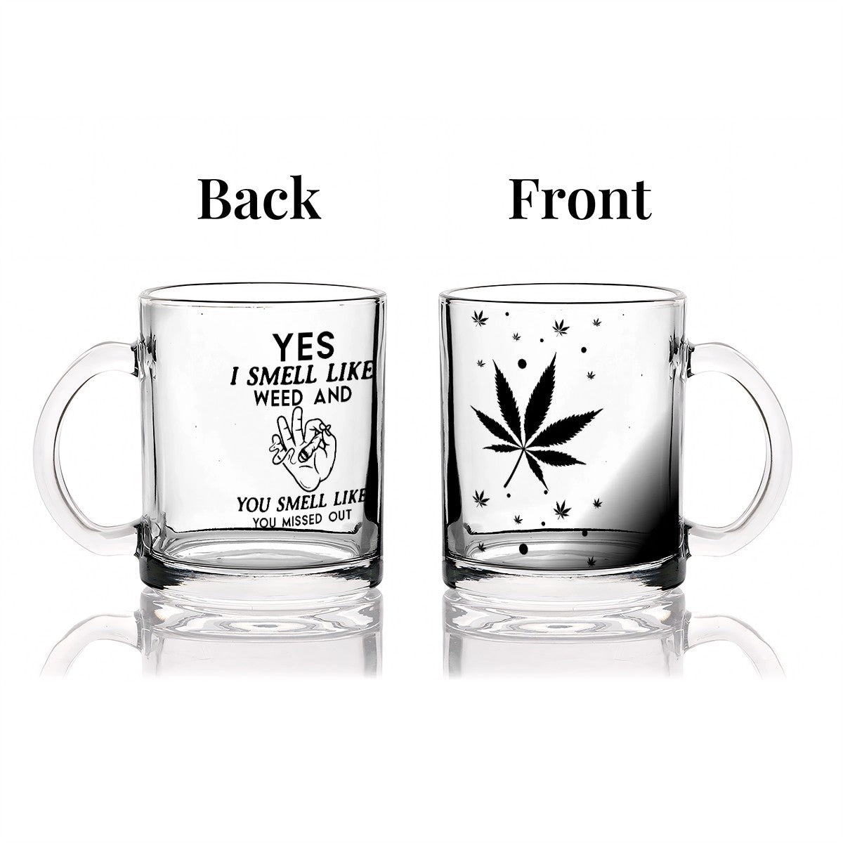 You Smell Like You Missed Out Glass Mug